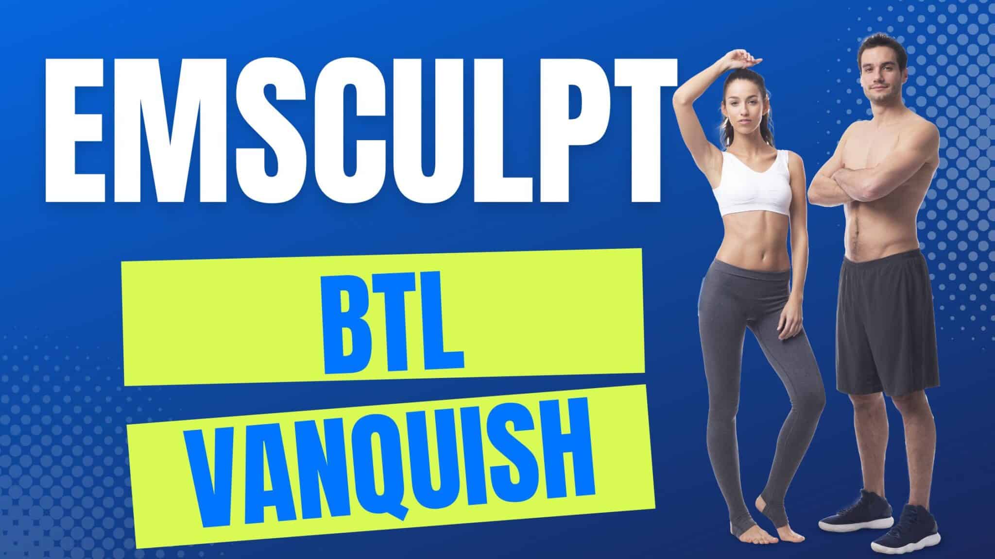 Emsculpt BTL Vanquish
